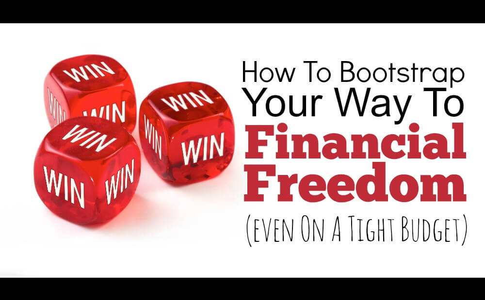 how-to-bootstrap-your-way-to-financial-freedom-even-on-a-tight-budget